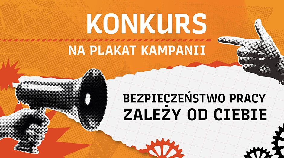 Konkurs na plakat kampanii „Bezpieczeństwo pracy zależy od Ciebie”