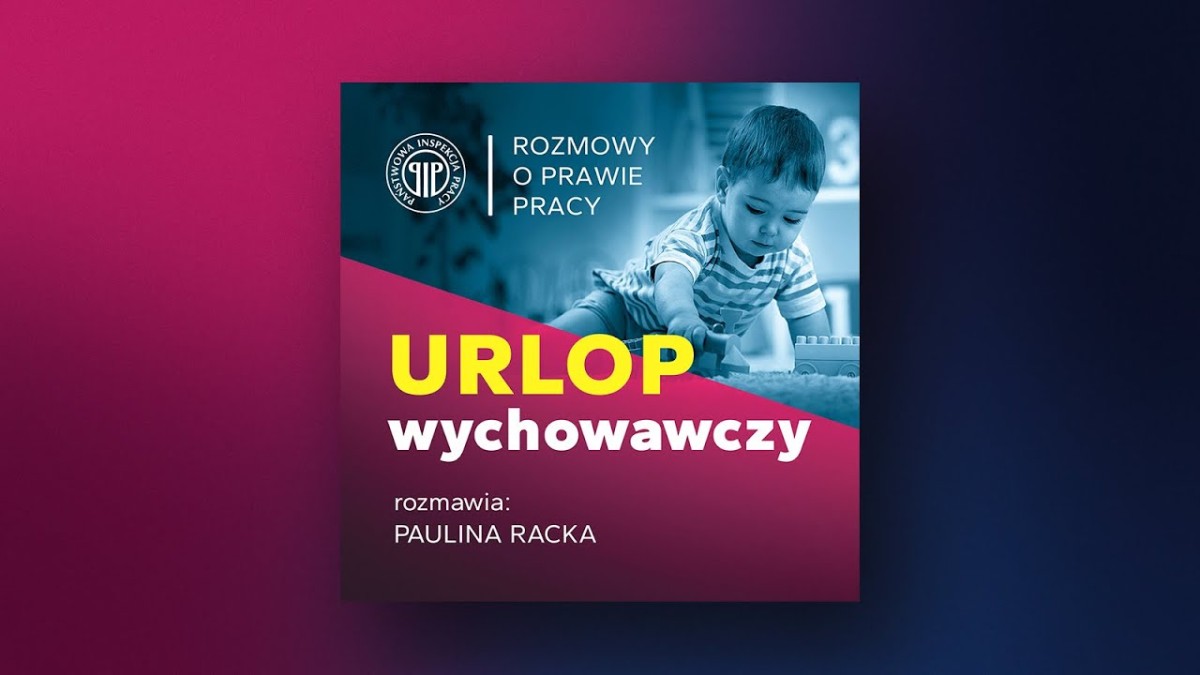 Urlop wychowawczy. Rozmowy o prawie pracy.